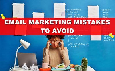 Stay Clear of These 7 Email Marketing Mistakes for Better Campaign Performance